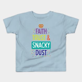 Faith, Trust & Snacky Dust Kids T-Shirt